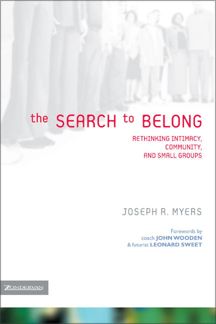 Cover image for The Search to Belong: Rethinking Intimacy, Community, and Small Groups, isbn: 9780310255000