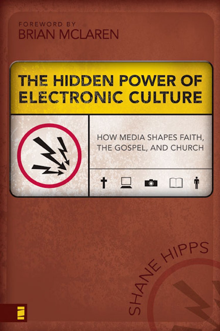 Cover image for The Hidden Power of Electronic Culture: How Media Shapes Faith, the Gospel, and Church, isbn: 9780310262749
