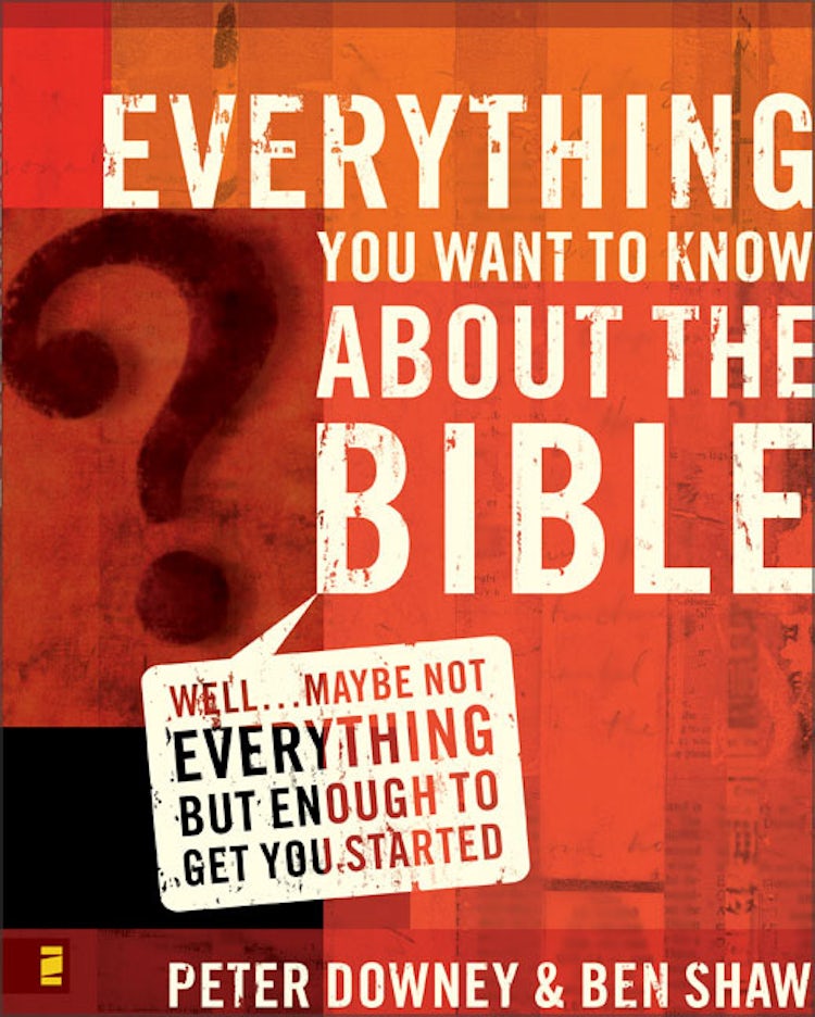 Cover image for Everything You Want To Know About The Bible: Well...Maybe Not Everything But Enough To Get You Started, isbn: 9780310265047