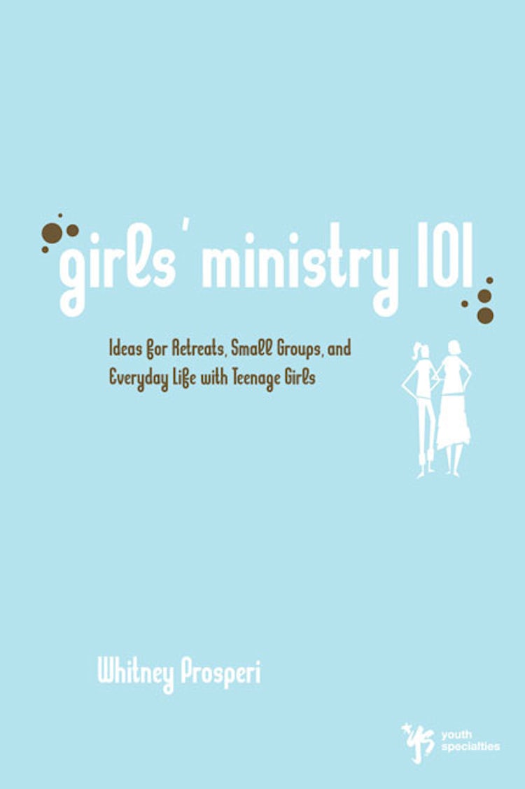 Cover image for Girls' Ministry 101: Ideas for Retreats, Small Groups, and Everyday Life with Teenage Girls, isbn: 9780310267478