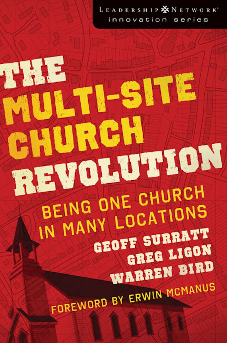 Cover image for The Multi-Site Church Revolution: Being One Church in Many Locations, isbn: 9780310270157