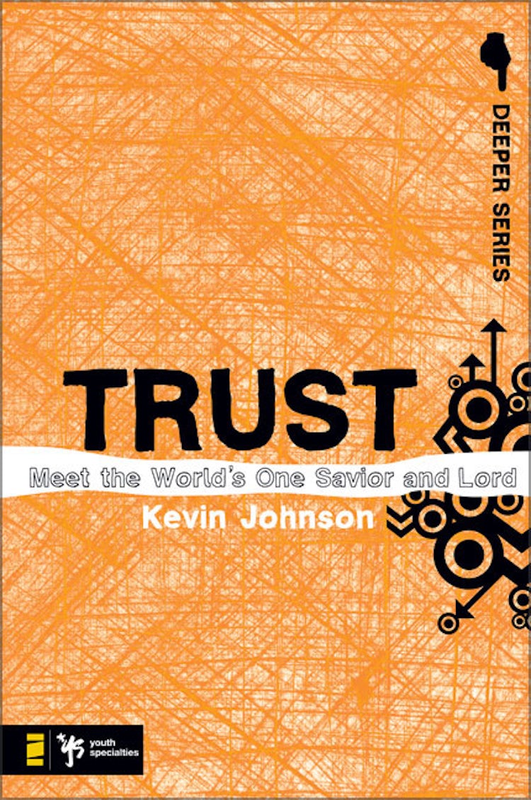 Cover image for Trust: Meet the World's One Savior and Lord, isbn: 9780310274896