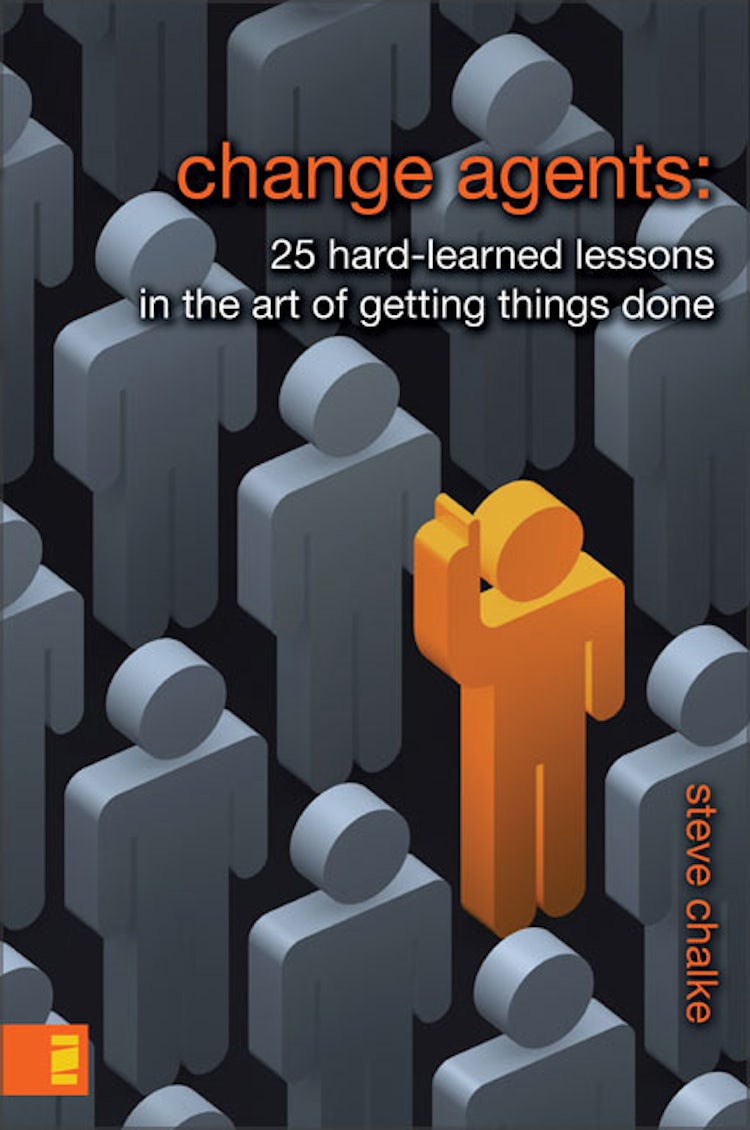 Cover image for Change Agents: 25 Hard-Learned Lessons in the Art of Getting Things Done, isbn: 9780310275497