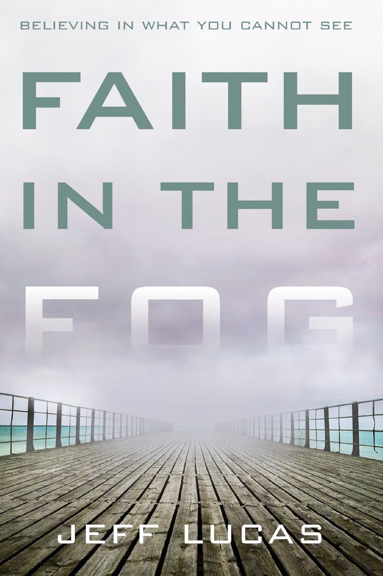 Cover image for Faith in the Fog: Believing in What You Cannot See, isbn: 9780310281559