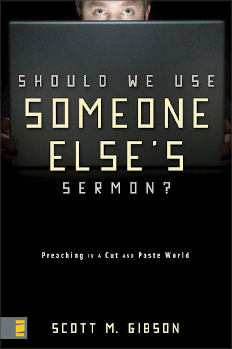 Cover image for Should We Use Someone Else's Sermon?: Preaching in a Cut-and-Paste World, isbn: 9780310286738