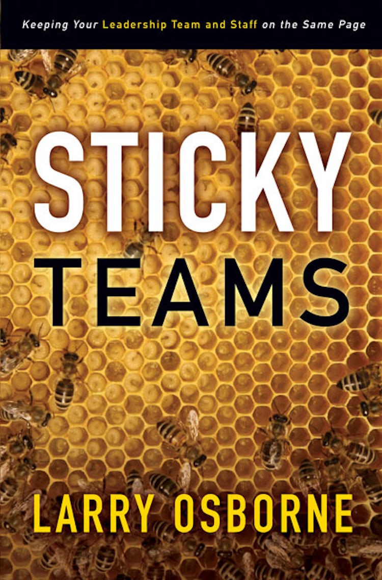 Cover image for Sticky Teams: Keeping Your Leadership Team and Staff on the Same Page, isbn: 9780310324645