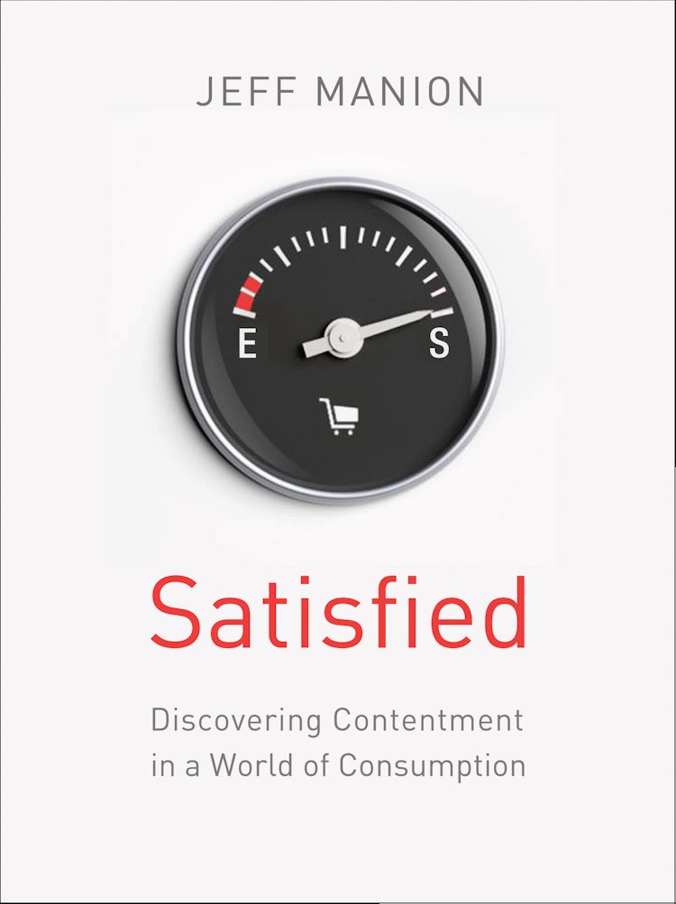 Cover image for Satisfied: Discovering Contentment in a World of Consumption, isbn: 9780310328353