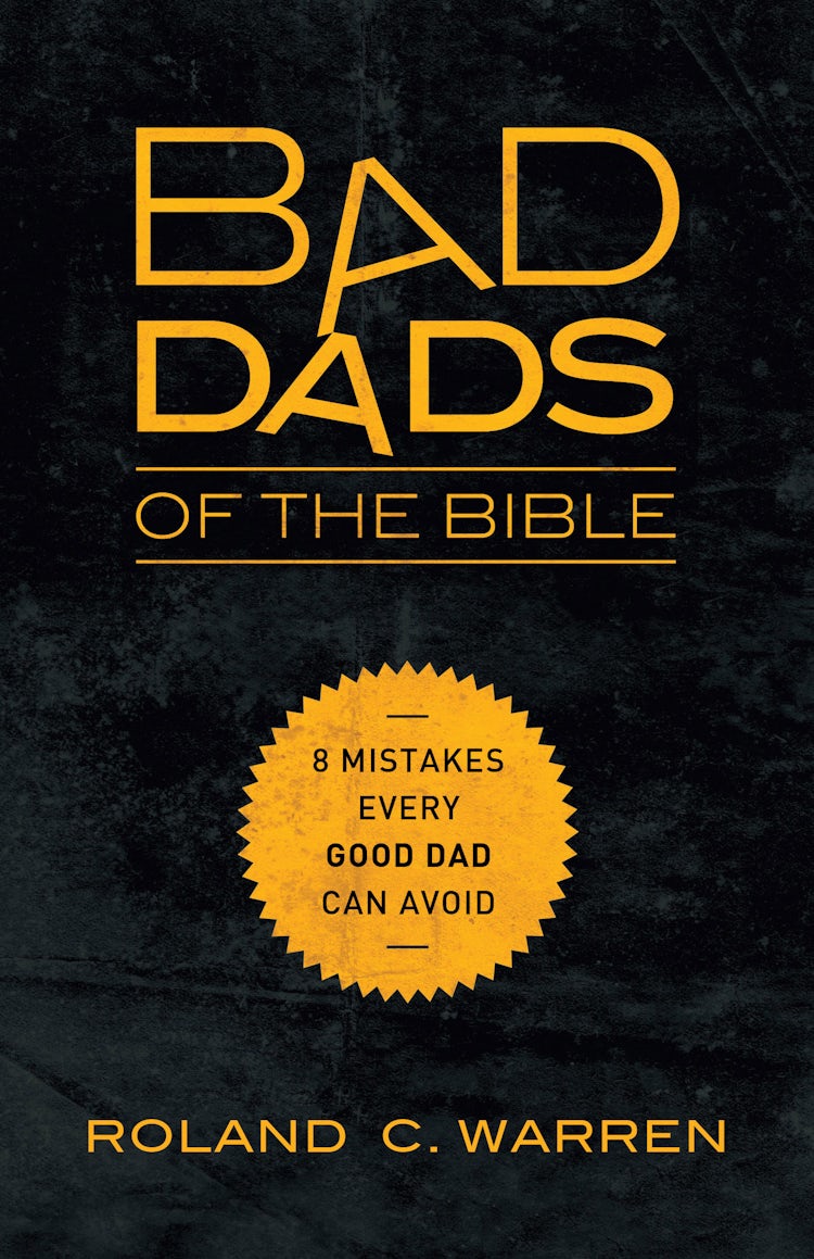Cover image for Bad Dads of the Bible: 8 Mistakes Every Good Dad Can Avoid, isbn: 9780310337164