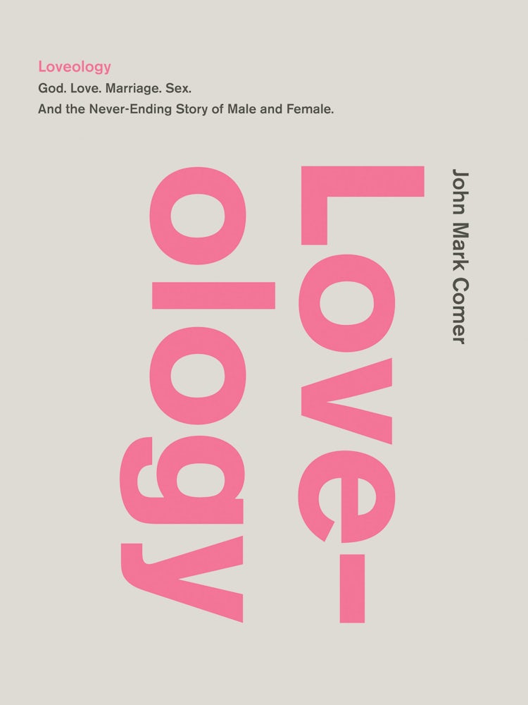 Cover image for Loveology: God. Love. Marriage. Sex. And the Never-Ending Story of Male and Female, isbn: 9780310337263