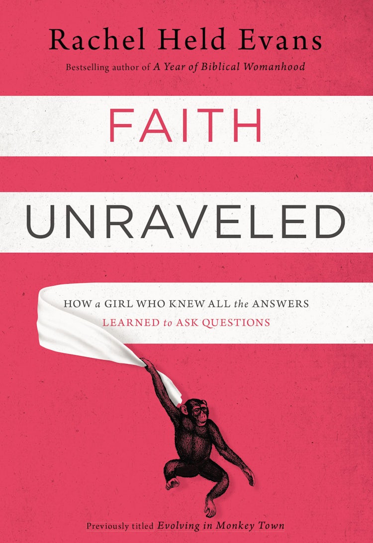 Cover image for Faith Unraveled: How a Girl Who Knew All the Answers Learned to Ask Questions, isbn: 9780310339168