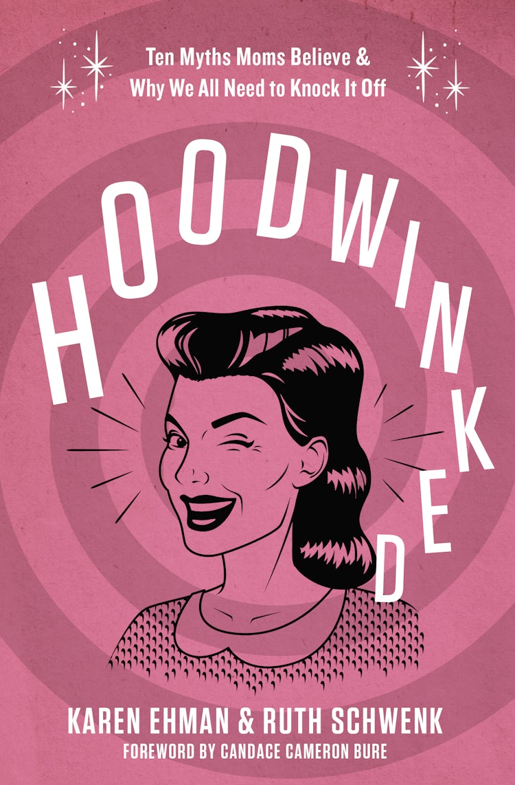 Cover image for Hoodwinked: Ten Myths Moms Believe and Why We Need To Knock It Off, isbn: 9780310343431