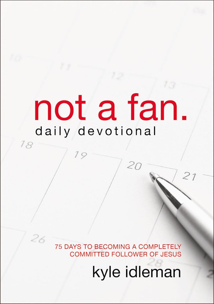 Cover image for Not a Fan Daily Devotional: 75 Days to Becoming a Completely Committed Follower of Jesus, isbn: 9780310344094