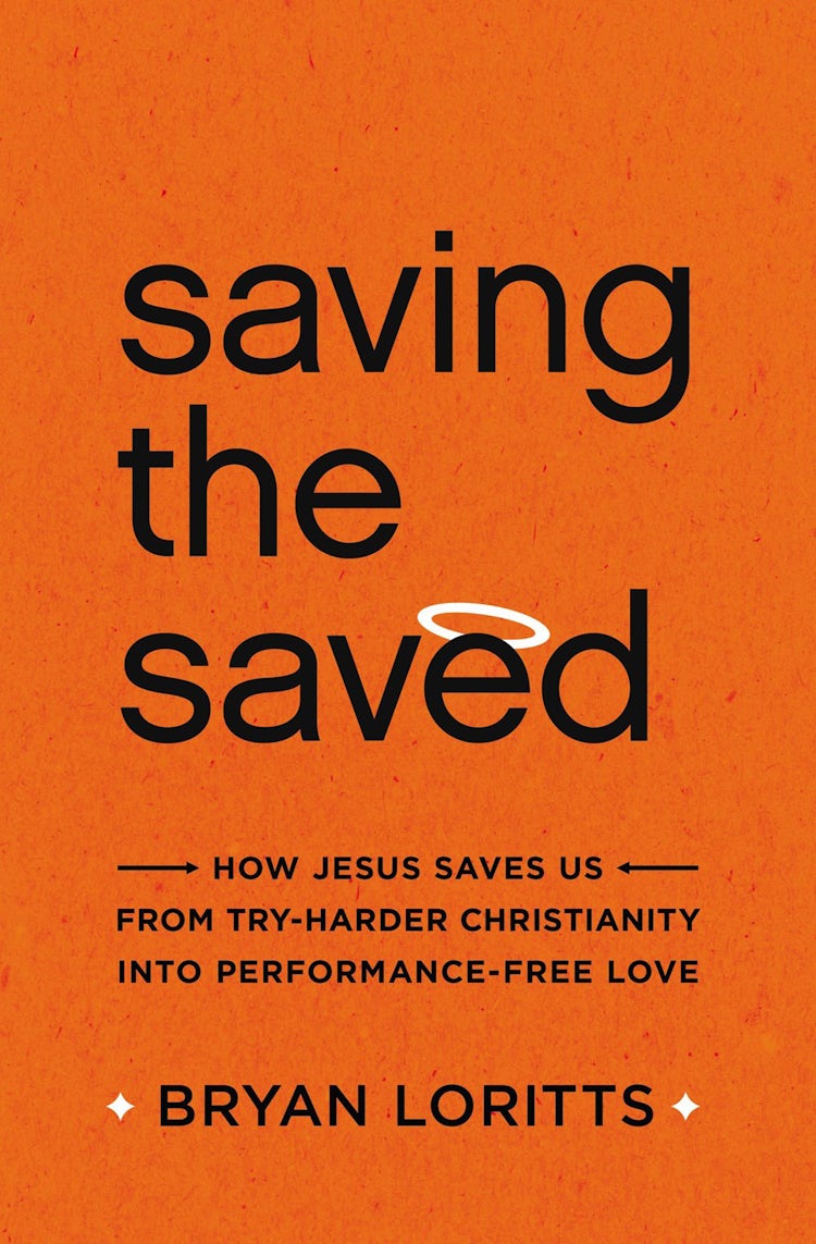 Cover image for Saving The Saved: How Jesus Saves Us From Try-harder Christianity Into Performance-free Love, isbn: 9780310344995