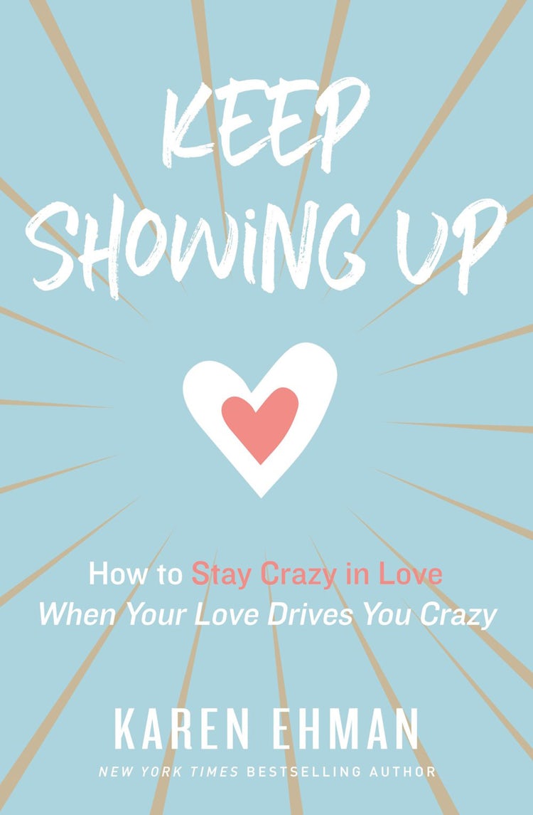 Cover image for Keep Showing Up: How To Stay Crazy In Love When Your Love Drives You Crazy, isbn: 9780310347644