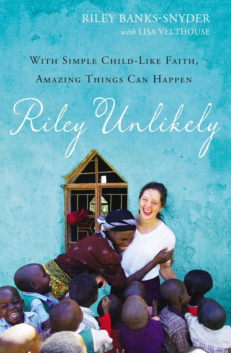 Cover image for Riley Unlikely: With Simple Child-Like Faith, Amazing Things Can Happen, isbn: 9780310347897