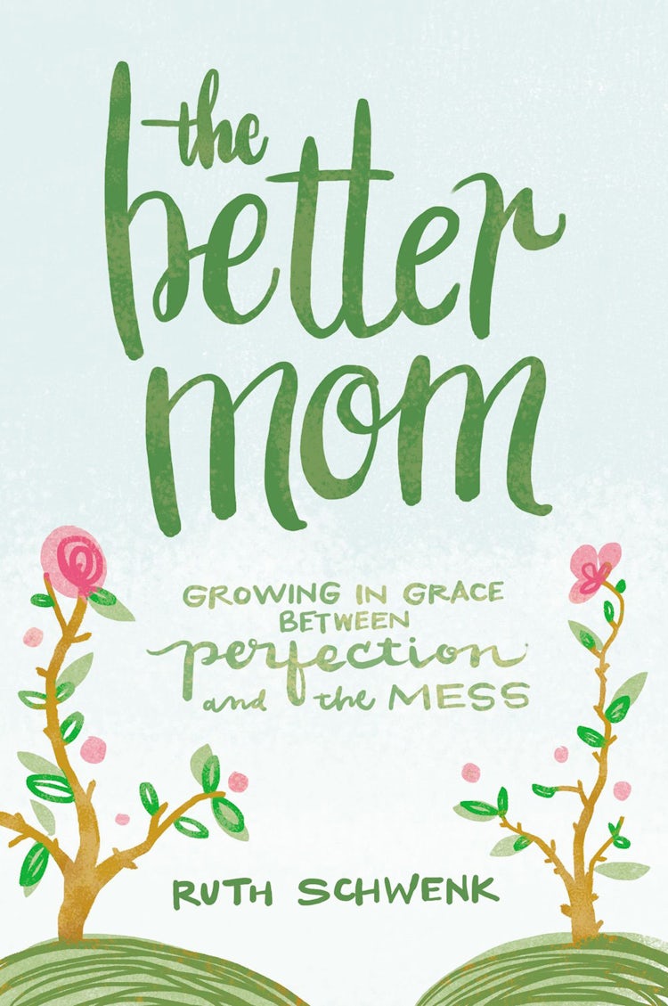 Cover image for The Better Mom: Growing In Grace Between Perfection And The Mess, isbn: 9780310349457