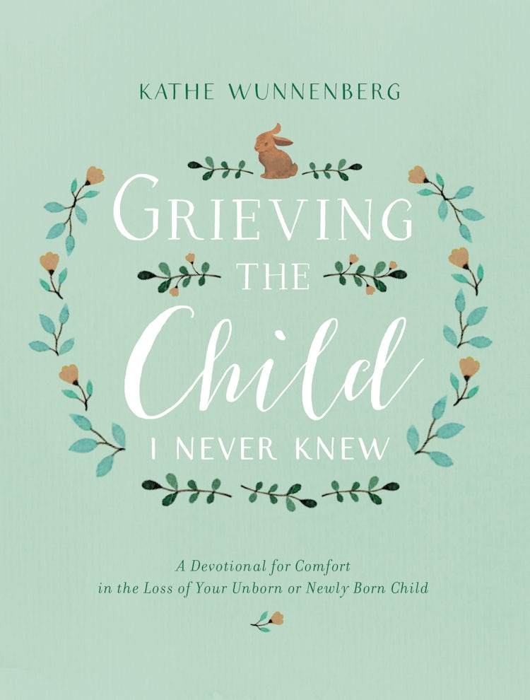Cover image for Grieving The Child I Never Knew: A Devotional for Comfort in the Loss of Your Unborn or Newly Born Child, isbn: 9780310350651
