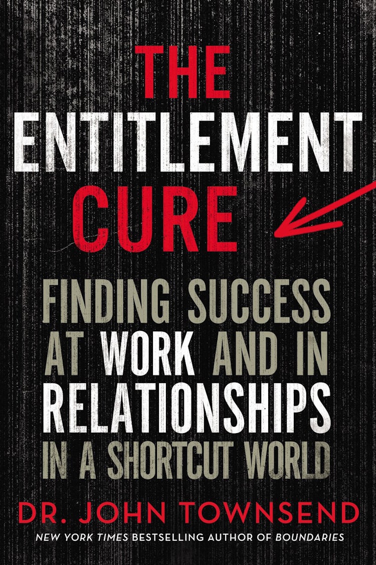 Cover image for The Entitlement Cure: Finding Success At Work And In Relationships In A Shortcut World, isbn: 9780310353393