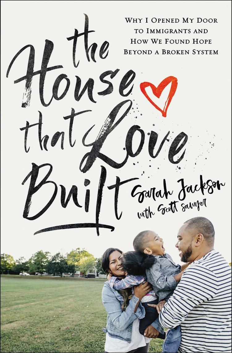 Cover image for The House That Love Built: Why I Opened My Door To Immigrants And How We Found Hope Beyond A Broken System, isbn: 9780310355625