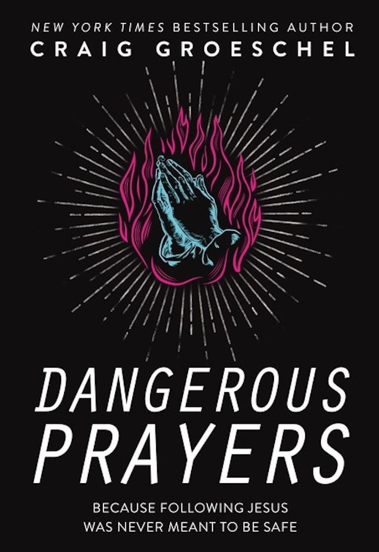 Cover image for Dangerous Prayers: Because Following Jesus Was Never Meant To Be Safe, isbn: 9780310358145
