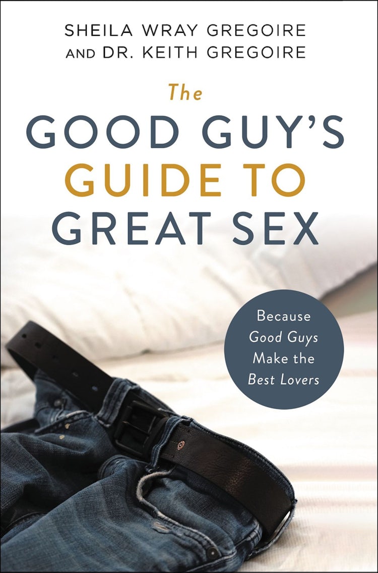 Cover image for The Good Guy's Guide to Great Sex: Because Good Guys Make the Best Lovers, isbn: 9780310361749