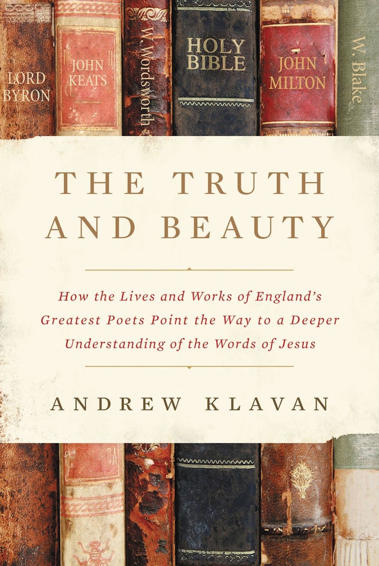 Cover image for The Truth and Beauty: How the Lives and Works of England's Greatest Poets Point the Way to a Deeper Understanding of the Words of Jesus, isbn: 9780310364610