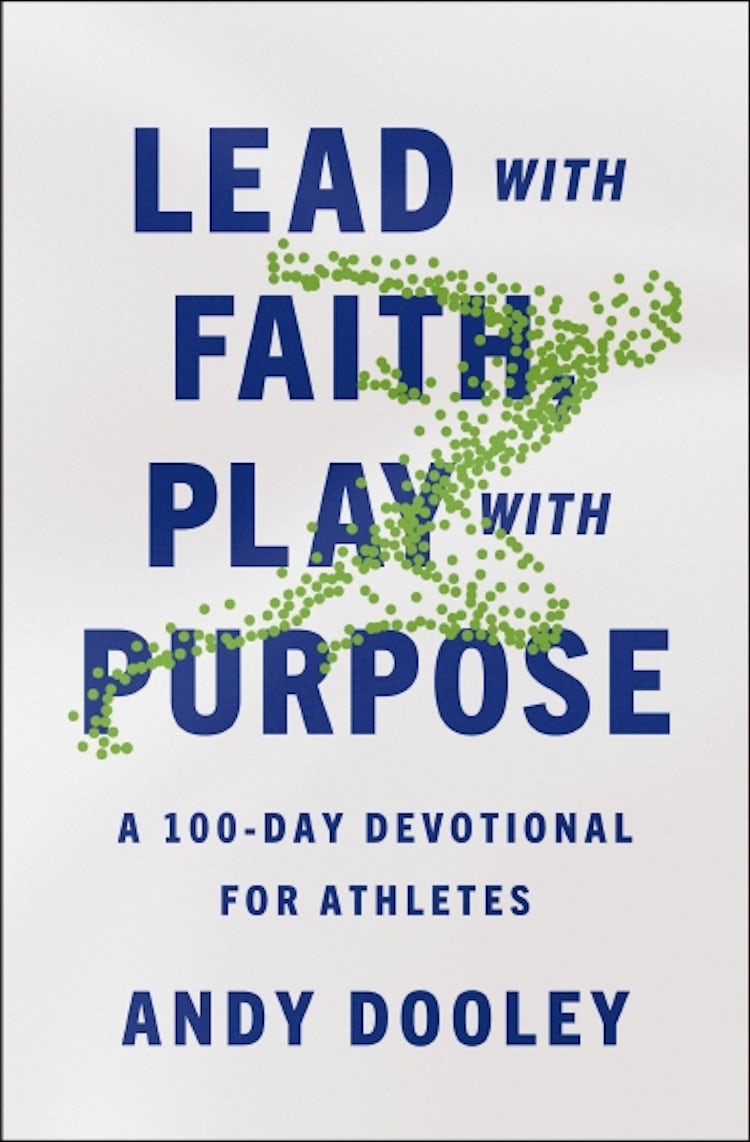 Cover image for Lead With Faith, Play With Purpose: A 100-day Devotional For Athletes, isbn: 9780310367918