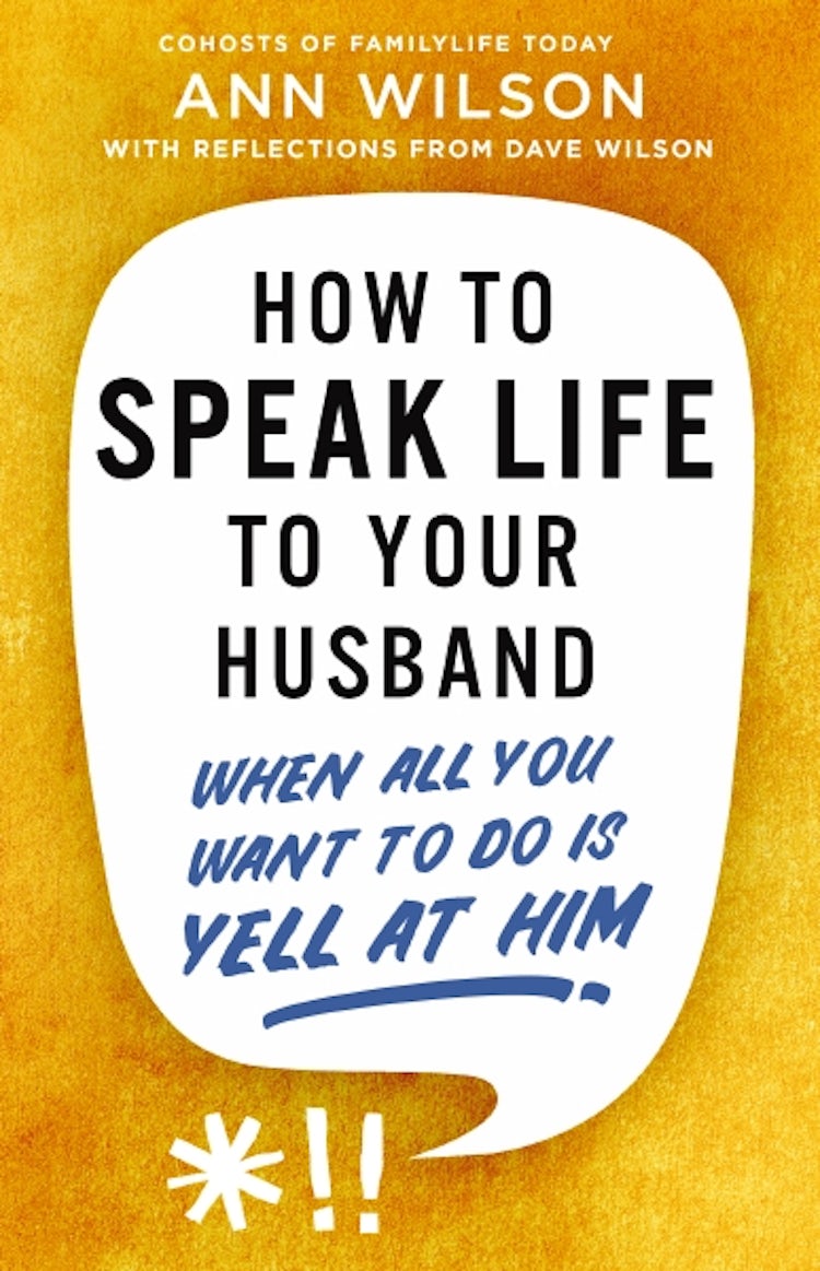 Cover image for How to Speak Life to Your Husband: When All You Want to Do Is Yell at Him, isbn: 9780310368991