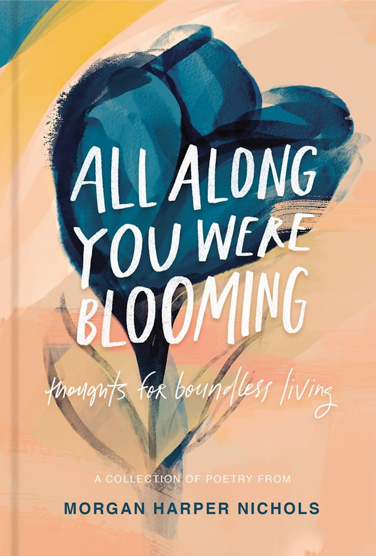 Cover image for All Along You Were Blooming: Thoughts For Boundless Living, isbn: 9780310454076