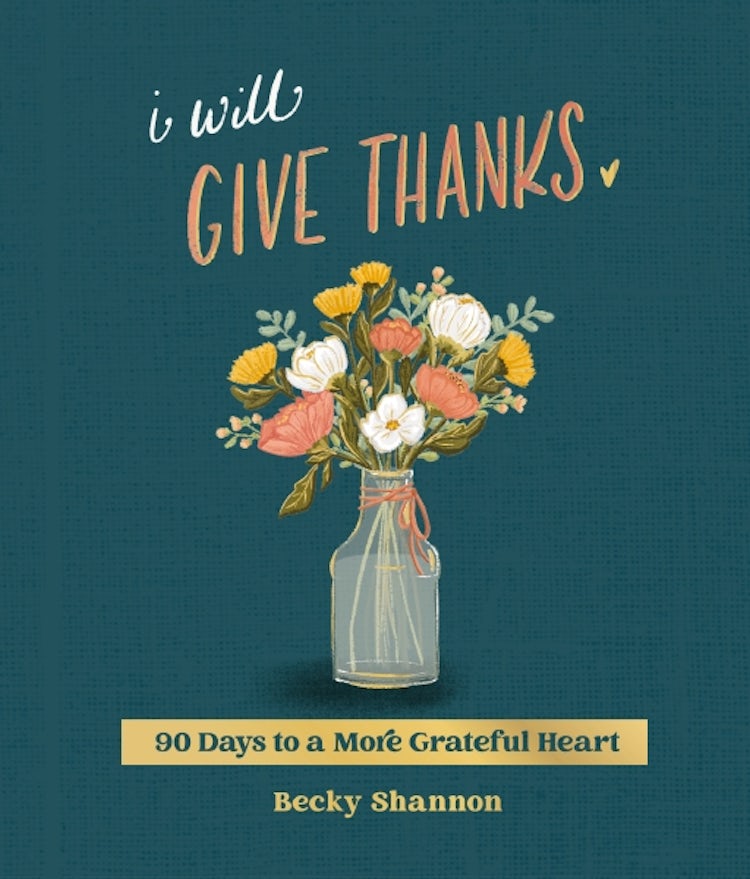 Cover image for I Will Give Thanks: 90 Days To A More Grateful Heart, isbn: 9780310464259