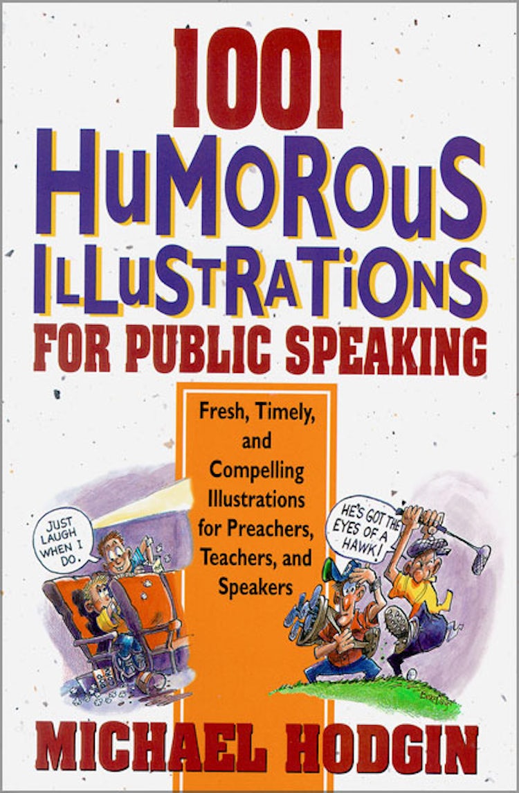 Cover image for 1001 Humorous Illustrations for Public Speaking: Fresh, Timely, and Compelling Illustrations for Preachers, Teachers, and Speakers, isbn: 9780310473916