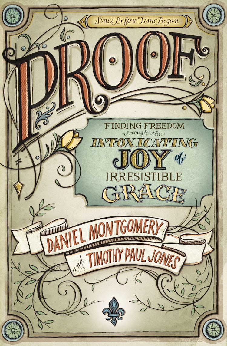 Cover image for PROOF: Finding Freedom through the Intoxicating Joy of Irresistible Grace, isbn: 9780310513896