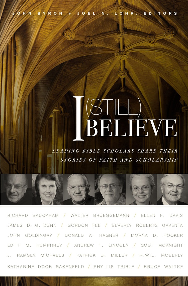 Cover image for I (Still) Believe: Leading Bible Scholars Share Their Stories of Faith and Scholarship, isbn: 9780310515166