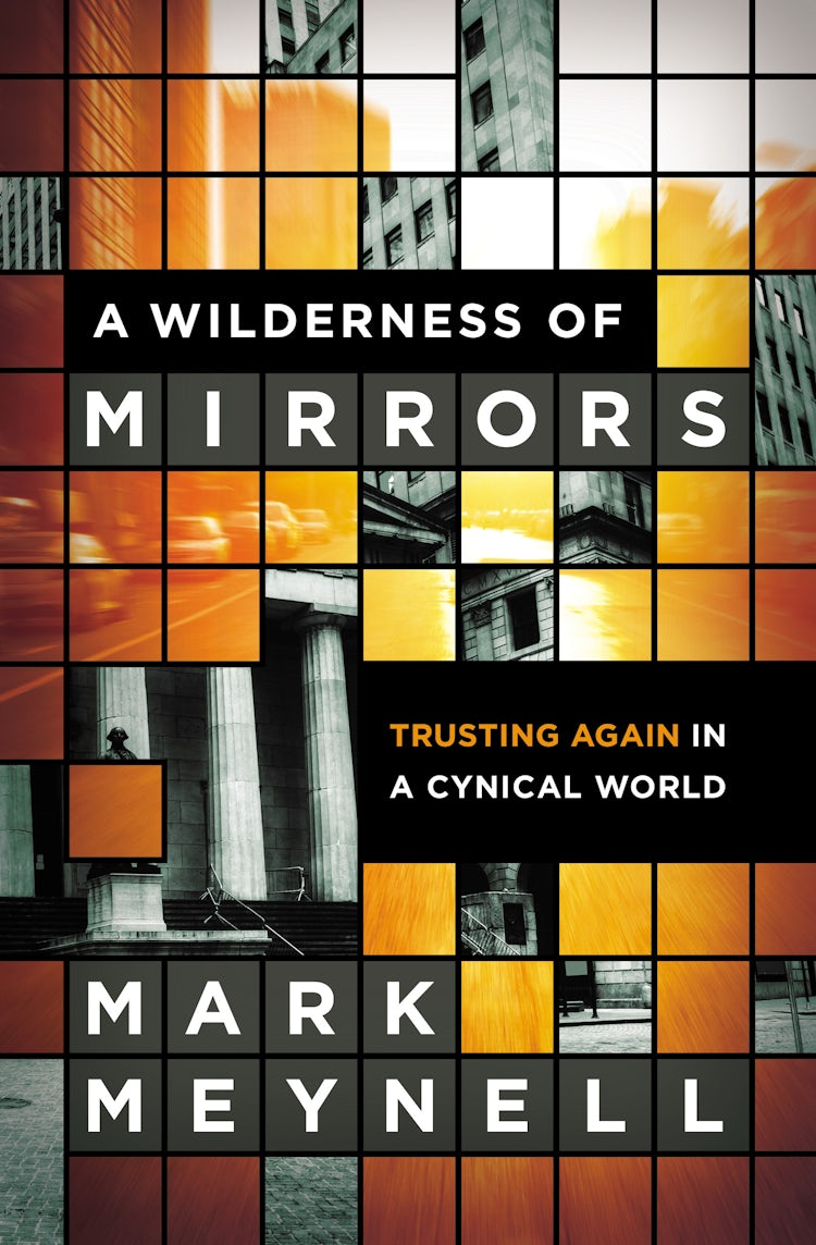 Cover image for A Wilderness of Mirrors: Trusting Again in a Cynical World, isbn: 9780310515265