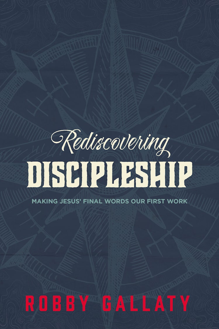 Cover image for Rediscovering Discipleship: Making Jesus' Final Words Our First Work, isbn: 9780310521280