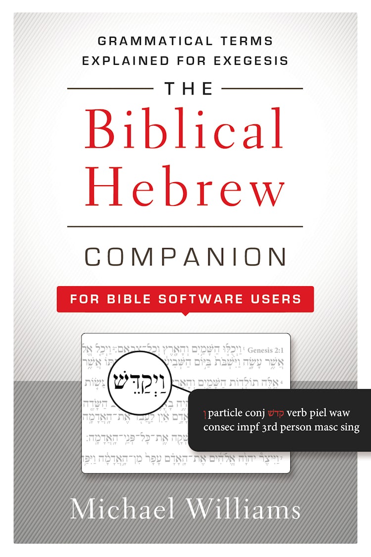 Cover image for The Biblical Hebrew Companion for Bible Software Users: Grammatical Terms Explained for Exegesis, isbn: 9780310521303