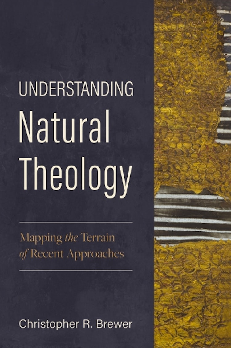 Cover image for Understanding Natural Theology: Mapping The Terrain Of Recent Approaches, isbn: 9780310522690