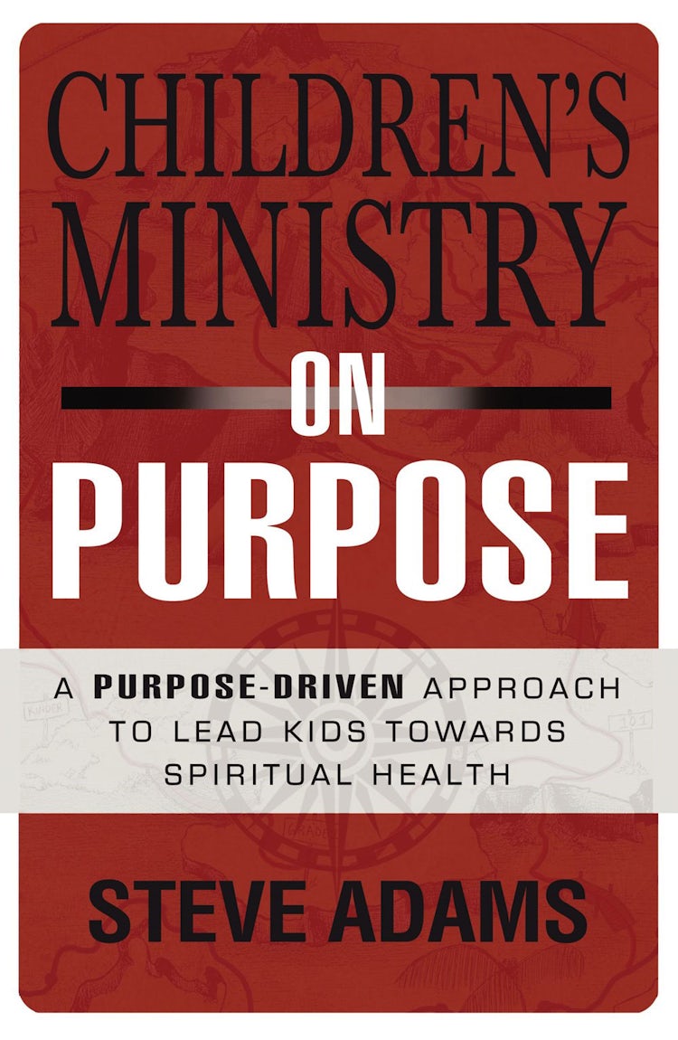 Cover image for Children's Ministry on Purpose: A Purpose-Driven Approach to Lead Kids toward Spiritual Health, isbn: 9780310523017