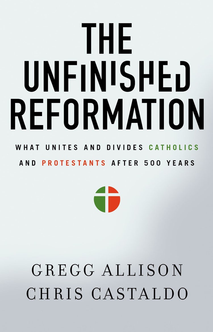 Cover image for The Unfinished Reformation: What Unites And Divides Catholics And Protestants After 500 Years, isbn: 9780310527930