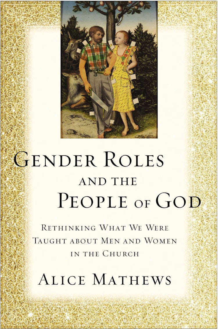 Cover image for Gender Roles And The People Of God: Rethinking What We Were Taught About Men And Women In The Church, isbn: 9780310529392