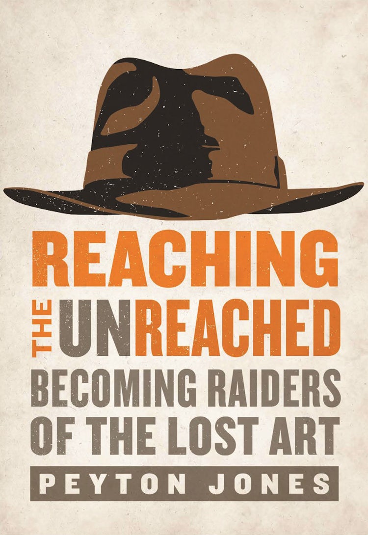 Cover image for Reaching The Unreached: Becoming Raiders Of The Lost Art, isbn: 9780310531104
