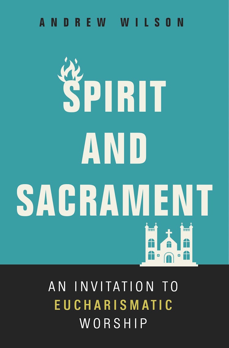 Cover image for Spirit And Sacrament: An Invitation To Eucharismatic Worship, isbn: 9780310536475