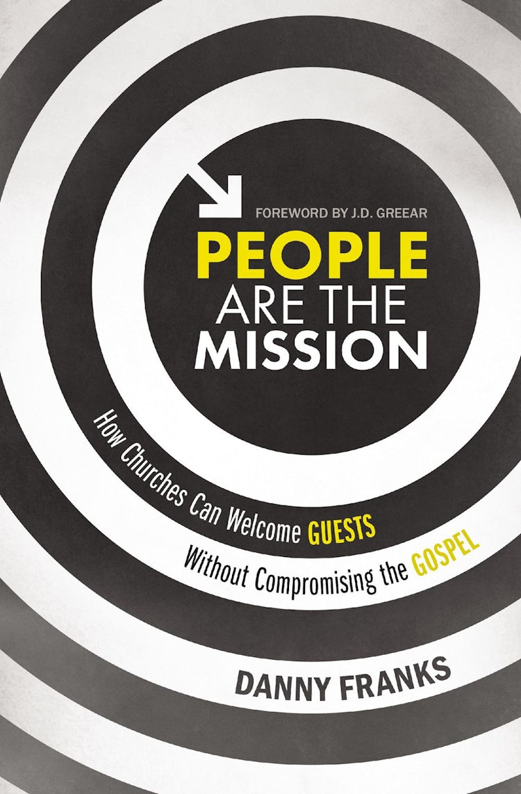 Cover image for People Are The Mission: How Churches Can Welcome Guests Without Compromising The Gospel, isbn: 9780310538677
