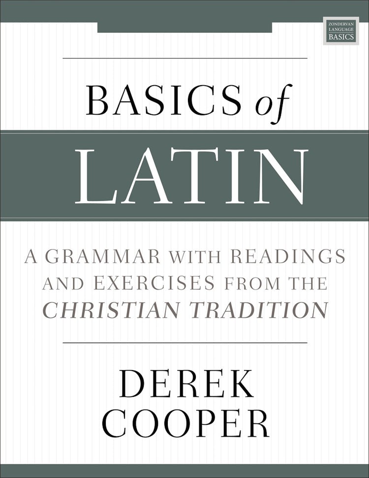 Cover image for Basics of Latin: A Grammar With Readings And Exercises From The Christian Tradition, isbn: 9780310538998
