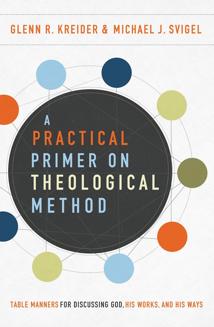 Cover image for A Practical Primer On Theological Method: Table Manners For Discussing God, His Works, And His Ways, isbn: 9780310588801