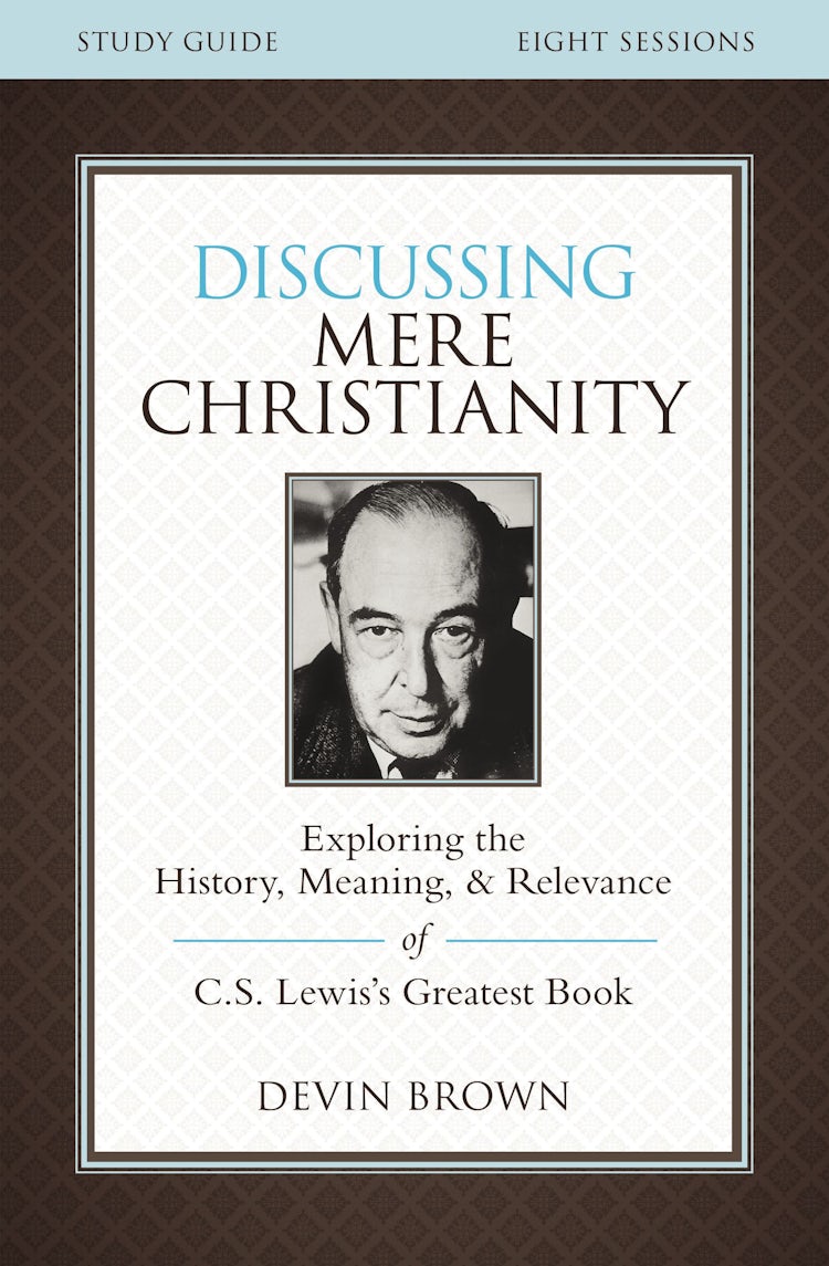 Cover image for Discussing Mere Christianity Study Guide: Exploring the History, Meaning, and Relevance of C.S. Lewis's Greatest Book, isbn: 9780310699842