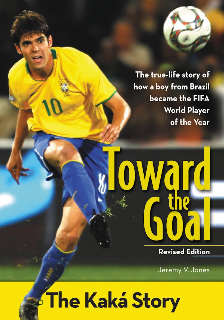 Cover image for Toward the Goal, Revised Edition: The Kaka Story, isbn: 9780310738404