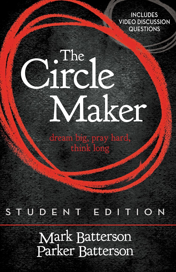 Cover image for The Circle Maker Student Edition: Dream Big, Pray Hard, Think Long., isbn: 9780310750369