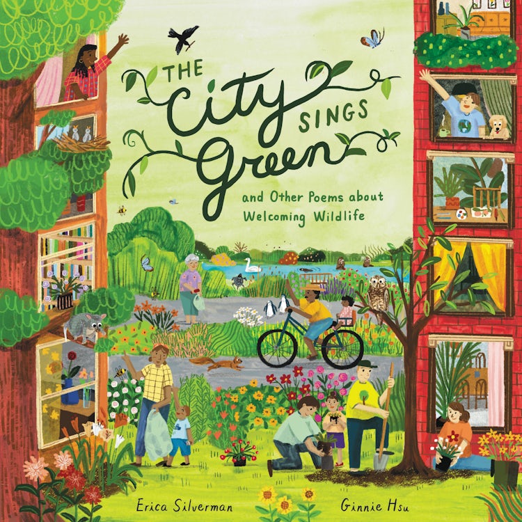 Cover image for The City Sings Green: And Other Poems About Welcoming Wildlife, isbn: 9780358434566