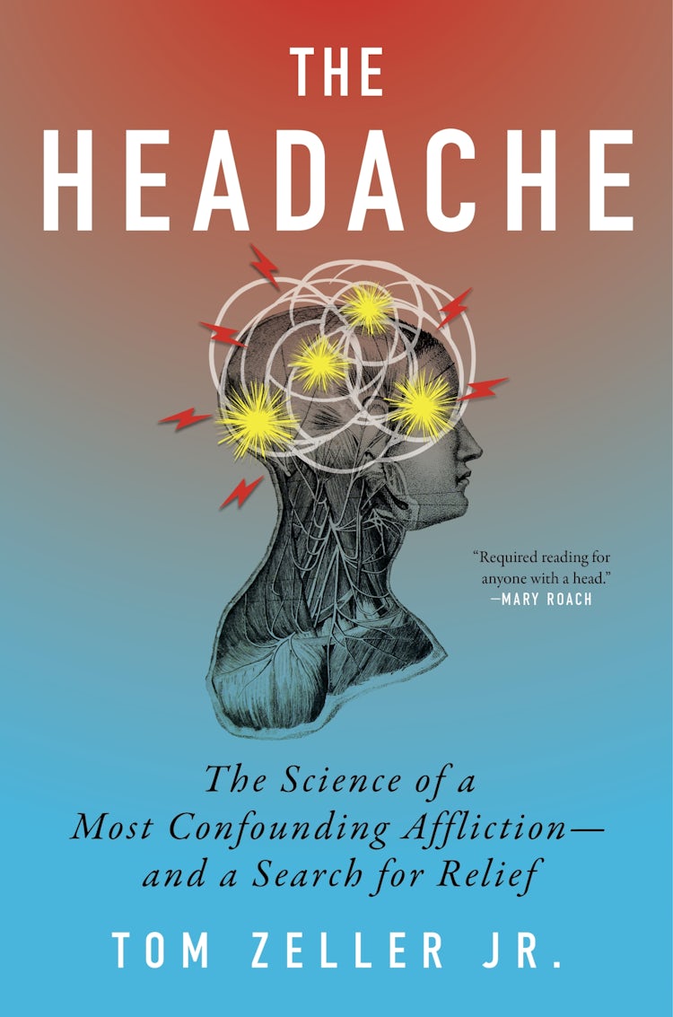 Cover image for The Headache: The Science of a Most Confounding Affliction-and a Search for Relief, isbn: 9780358507758